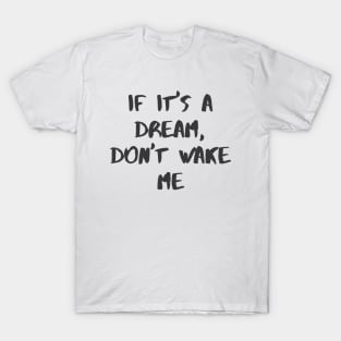 Don't Wake Me T-Shirt